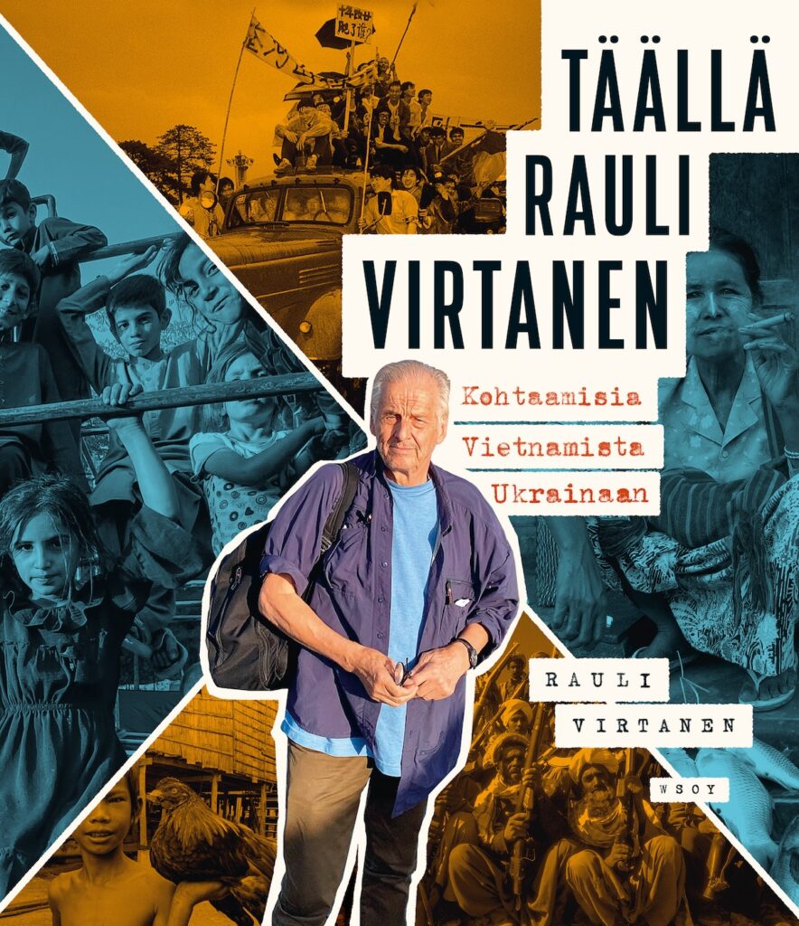 Kirjankantena valokuvakollaasi, jossa keskellä toimittaja Rauli Virtanen taustallaan kuvia lapsista, asemiehistä ja sikaria polttavasta naisesta.